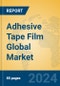 Adhesive Tape Film Global Market Insights 2023, Analysis and Forecast to 2028, by Manufacturers, Regions, Technology, Product Type - Product Thumbnail Image