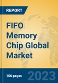 FIFO Memory Chip Global Market Insights 2023, Analysis and Forecast to 2028, by Manufacturers, Regions, Technology, Product Type- Product Image