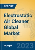 Electrostatic Air Cleaner Global Market Insights 2023, Analysis and Forecast to 2028, by Manufacturers, Regions, Technology, Application, Product Type- Product Image