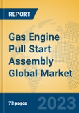 Gas Engine Pull Start Assembly Global Market Insights 2023, Analysis and Forecast to 2028, by Manufacturers, Regions, Technology, Application, Product Type- Product Image