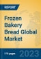 Frozen Bakery Bread Global Market Insights 2023, Analysis and Forecast to 2028, by Manufacturers, Regions, Technology, Application, Product Type - Product Image