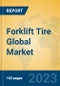 Forklift Tire Global Market Insights 2023, Analysis and Forecast to 2028, by Manufacturers, Regions, Technology, Application, Product Type - Product Thumbnail Image