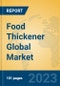 Food Thickener Global Market Insights 2023, Analysis and Forecast to 2028, by Manufacturers, Regions, Technology, Application, Product Type - Product Thumbnail Image