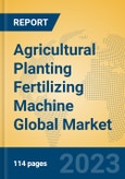 Agricultural Planting Fertilizing Machine Global Market Insights 2023, Analysis and Forecast to 2028, by Manufacturers, Regions, Technology, Application, Product Type- Product Image