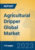 Agricultural Dripper Global Market Insights 2023, Analysis and Forecast to 2028, by Manufacturers, Regions, Technology, Application, Product Type- Product Image