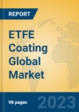 ETFE Coating Global Market Insights 2023, Analysis and Forecast to 2028, by Manufacturers, Regions, Technology, Application, Product Type- Product Image