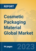 Cosmetic Packaging Material Global Market Insights 2023, Analysis and Forecast to 2028, by Manufacturers, Regions, Technology, Application, Product Type- Product Image