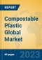 Compostable Plastic Global Market Insights 2023, Analysis and Forecast to 2028, by Manufacturers, Regions, Technology, Application, Product Type - Product Image
