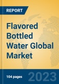 Flavored Bottled Water Global Market Insights 2023, Analysis and Forecast to 2028, by Manufacturers, Regions, Technology, Application, Product Type- Product Image
