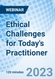 Ethical Challenges for Today's Practitioner - Webinar (Recorded)- Product Image