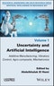 Uncertainty and Artificial Intelligence. Additive Manufacturing, Vibratory Control, Agro-composite, Mechatronics. Edition No. 1 - Product Image