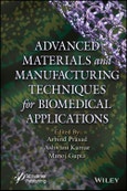Advanced Materials and Manufacturing Techniques for Biomedical Applications. Edition No. 1- Product Image
