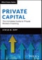 Private Capital. The Complete Guide to Private Markets Investing. Edition No. 1. The Wiley Finance Series - Product Image