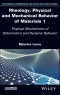 Rheology, Physical and Mechanical Behavior of Materials 1. Physical Mechanisms of Deformation and Dynamic Behavior. Edition No. 1 - Product Image