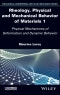 Rheology, Physical and Mechanical Behavior of Materials 1. Physical Mechanisms of Deformation and Dynamic Behavior. Edition No. 1 - Product Thumbnail Image