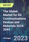 The Global Market for 6G Communications Devices and Materials 2024-2044 - Product Thumbnail Image
