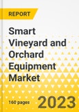 Smart Vineyard and Orchard Equipment Market - A Global and Regional Analysis: Focus on Application, Product, and Region - Analysis and Forecast, 2023-2028- Product Image