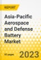 Asia-Pacific Aerospace and Defense Battery Market - Analysis and Forecast, 2023-2033 - Product Thumbnail Image