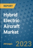 Hybrid Electric Aircraft Market - Global Industry Analysis, Size, Share, Growth, Trends, Regional Outlook, and Forecast 2023-2030- Product Image