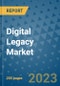 Digital Legacy Market - Global Industry Analysis, Size, Share, Growth, Trends, Regional Outlook, and Forecast 2023-2030 - (By Storage Capacity Coverage, End User Coverage, Application Coverage, Functions Coverage, Geographic Coverage and By Company) - Product Thumbnail Image