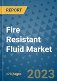 Fire Resistant Fluid Market - Global Industry Analysis, Size, Share, Growth, Trends, Regional Outlook, and Forecast 2023-2030 - (By Type Coverage, Application Coverage, Geographic Coverage and By Company)- Product Image