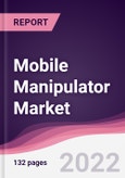 Mobile Manipulator Market - Forecast (2023 - 2028)- Product Image