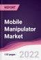 Mobile Manipulator Market - Forecast (2023 - 2028) - Product Thumbnail Image