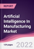 Artificial Intelligence In Manufacturing Market - Forecast (2023 - 2028)- Product Image