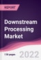 Downstream Processing Market - Forecast (2023 - 2028) - Product Thumbnail Image