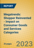 Megatrends: Shopper Reinvented - Impact on Consumer Goods and Services Categories- Product Image