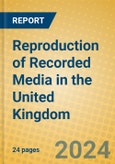 Reproduction of Recorded Media in the United Kingdom: ISIC 223- Product Image