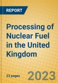 Processing of Nuclear Fuel in the United Kingdom: ISIC 233- Product Image