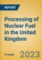 Processing of Nuclear Fuel in the United Kingdom: ISIC 233 - Product Thumbnail Image