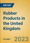 Rubber Products in the United Kingdom: ISIC 251 - Product Image