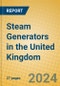 Steam Generators in the United Kingdom - Product Image