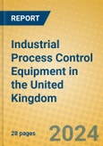 Industrial Process Control Equipment in the United Kingdom: ISIC 3313- Product Image