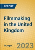 Filmmaking in the United Kingdom: ISIC 9211- Product Image