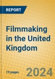 Filmmaking in the United Kingdom: ISIC 9211- Product Image