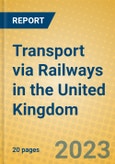 Transport via Railways in the United Kingdom: ISIC 601- Product Image