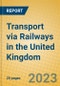 Transport via Railways in the United Kingdom: ISIC 601 - Product Thumbnail Image