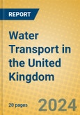 Water Transport in the United Kingdom- Product Image