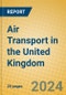 Air Transport in the United Kingdom - Product Thumbnail Image