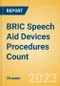 BRIC Speech Aid Devices Procedures Count by Segments and Forecast to 2030 - Product Image