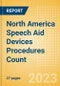North America Speech Aid Devices Procedures Count by Segments and Forecast to 2030 - Product Image