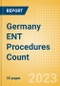 Germany ENT Procedures Count by Segments and Forecast to 2030 - Product Image