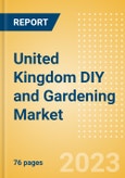United Kingdom (UK) DIY and Gardening Market Analysis by Categories, Revenue Share, Consumer Attitudes, Key Players and Forecast to 2027- Product Image