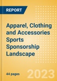 Apparel, Clothing and Accessories Sports Sponsorship Landscape - Analysing Key Brands and Spenders, Venue Rights, Deals and Case Studies- Product Image