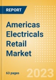 Americas Electricals Retail Market Size, Category Analytics, Competitive Landscape and Forecast to 2027- Product Image