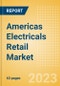 Americas Electricals Retail Market Size, Category Analytics, Competitive Landscape and Forecast to 2027 - Product Image
