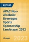 APAC Non-Alcoholic Beverages Sports Sponsorship Landscape, 2022 - Analysing Biggest Deals, Sports League, Brands and Case Studies - Product Image